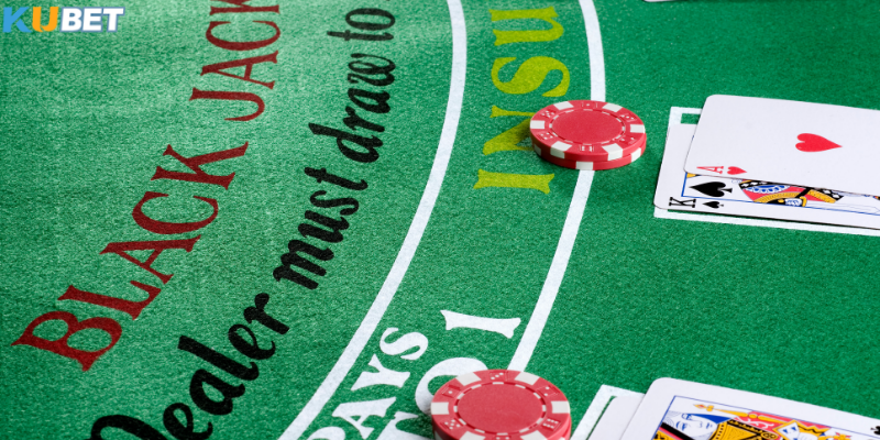 Luật chơi cơ bản trong blackjack kubet